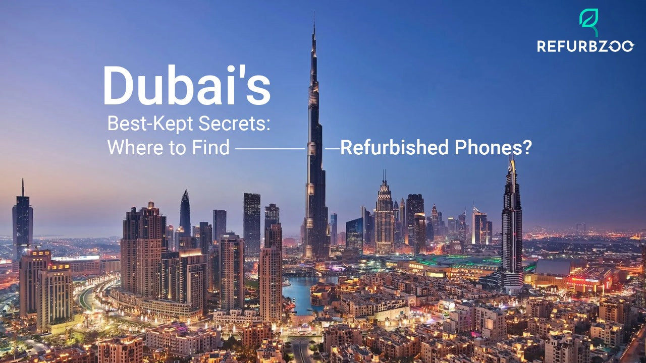 Dubai's Best-Kept Secrets: Where to Find Refurbished Phones?