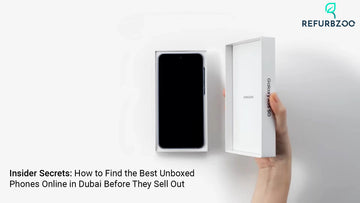 Insider Secrets: How to Find the Best Unboxed Phones Online in Dubai Before They Sell Out