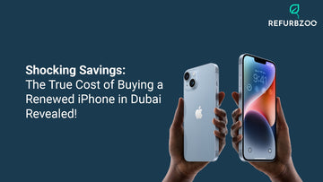 Shocking Savings: The True Cost of Buying a Renewed iPhone in Dubai Revealed!